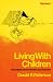 Search : Living With Children: New Methods for Parents and Teachers
