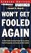 Won't Get Fooled Again: A Voter's Guide to Seeing Through the Lies, Getting Past the Propaganda, and Choosing the Best Leaders