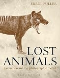 Lost animals : extinction and the photographic record