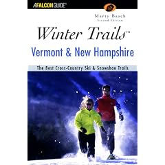 Winter Trails Vermont & New Hampshire: The Best Cross-Country Ski & Snowshoe Trails