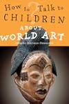 How to Talk to Children About World Art