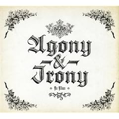 Agony & Irony