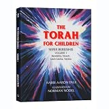 The Torah for Children: Sefer Bereishis, Volume 1: Bereishis, Noach, Lech Lecha, Vayera