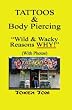 Tattoos & Body Piercing: Wild and Wacky Reasons WHY