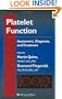 Platelet Function: Assessment, Diagnosis, and Treatment (Contemporary Cardiology)