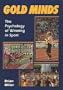 Gold Minds: The Psychology of Winning in Sport