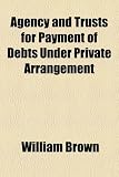Agency and Trusts for Payment of Debts Under Private Arrangement