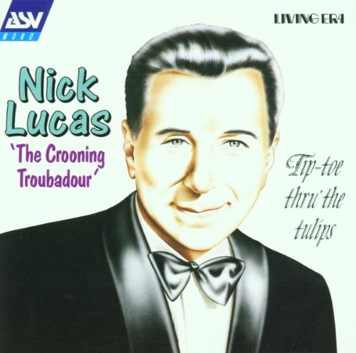 Nick Lucas - Tip Toe Thru The Tulips - Zortam Music