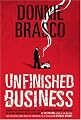 Donnie Brasco: Unfinished Business: Shocking Declassified Details from the FBI's Greatest Undercover Operation and a Bloody Timeline of the Fall of the Mafia (paperback)