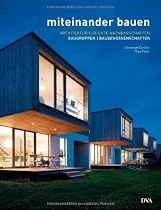 Miteinander bauen: Architektur für gute Nachbarschaften - Baugruppen Baugenossenschaften