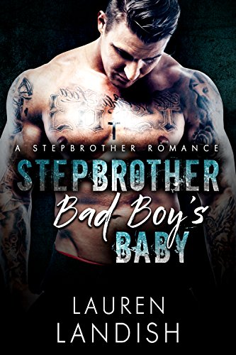 Stepbrother Bad Boy's Baby (Bad Boy Stepbrother Book 1)