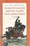 Henri De Roslin Und Die Teufel Von Notre Dame. (Reihe: Die Tempelritter) - Peter De Cella