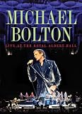 Michael Bolton - Live at The Royal Albert Hall