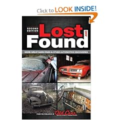 Lost and Found: More Great Barn Finds & Other Automotive Discoveries by the Publisher of Old Cars Weekly