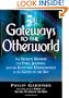 Gateways to the Otherworld: The Secrets Beyond the Final Journey, from the Egyptian Underworld to the Gates in the Sky