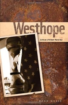 westhope: life as a former farm boy - dean hulse