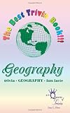 The Best Trivia Book of Geography!!!: Fun facts, creative humor, trivia...