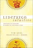 Liderazgo Intuitivo/ Intuitive Leadership: Abrazando Un Paradigma De La Narrativa, La Metafora Y El Caos