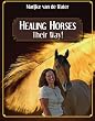 Healing Horses: Their Way!