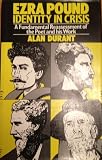 Ezra Pound, indentity in crisis : a fundamental reassessment of the poet and his work