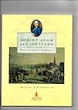 Robert Adam and Scotland : portrait of an architect