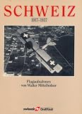 Produkt-Bild: Schweiz 1917-1937. Flugaufnahmen von Walter Mittelholzer