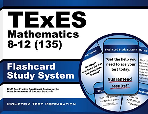 TExES Mathematics 8-12 (135) Flashcard Study System: TExES Test Practice Questions & Review for the Texas Examinations of Educator Standards (Cards)