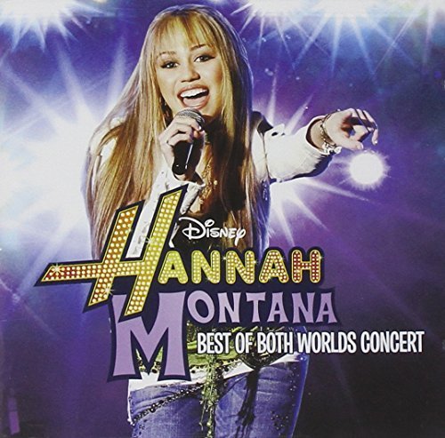 Hannah Montana - Hannah Montana Best Of Both Worlds Concert - Zortam Music