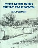 The men who built railways : a reprint of F.R. Conder's Personal recollections of English engineers