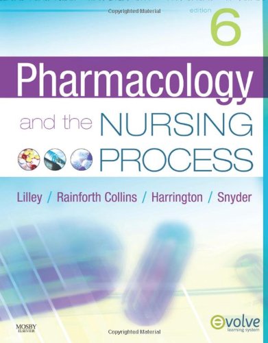Pharmacology and the Nursing Process - 6e Pharmacology and the Nursing Process - 6e
