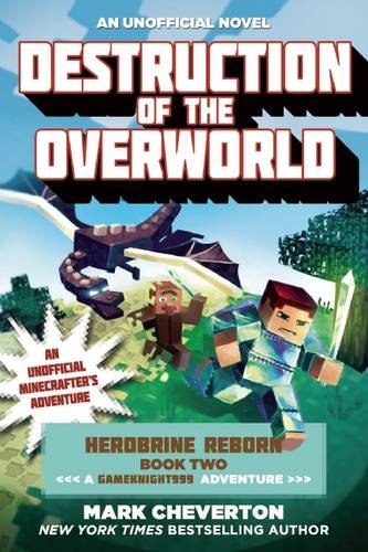 Destruction of the Overworld: Herobrine Reborn Book Two: A Gameknight999 Adventure: An Unofficial MinecrafterEEs Adventure