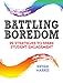 Battling Boredom: 99 Strategies to Spark Student Engagement