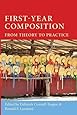 First-Year Composition: From Theory to Practice (Lauer Series in Rhetoric and Composition)