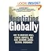 Negotiating Globally: How to Negotiate Deals, Resolve Disputes, and Make Decisions Across Cultures
