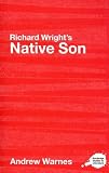 Richard Wright's Native Son: A Routledge Guide (Routledge Guides to Literature)