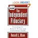 The Independent Fiduciary: Investing for Pension Funds and Endowment Funds (Frontiers in Finance Series)