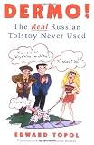 Dermo!: The Real Russian Tolstoy Never Used (Russian Edition)