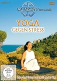 Yoga gegen Stress - Ruhe und Entspannung f�r jeden Tag
