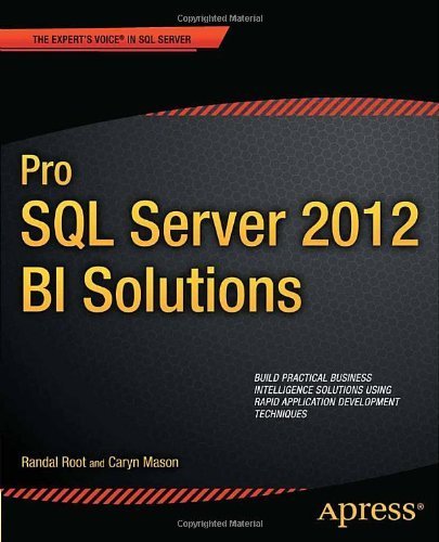 Pro SQL Server 2012 BI Solutions (Expert's Voice in SQL Server) by Root, Randal, Mason, Caryn (2012) Paperback