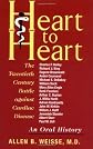 Heart to Heart: The Twentieth Century Battle against Cardiac Disease: An Oral History