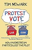 Protest vote : how politicians lost the plot