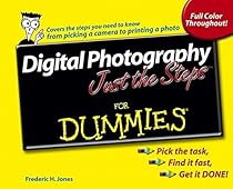 Digital Photography Just The Steps For Dummies (For Dummies (Lifestyles Paperback))