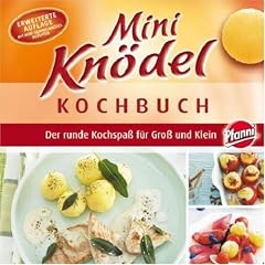 Mini-Kn�del Kochbuch. Ein runder Kochspass f�r Gross und Klein