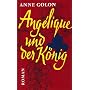 Angelique und der K�nig von Anne Golon