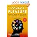 The Compass of Pleasure: How Our Brains Make Fatty Foods, Orgasm, Exercise, Marijuana, Generosity, Vodka, Learning, and Gambling Feel So Good