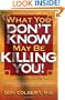 What You Don't Know May Be Killing You!