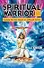 Spiritual Warrior III: Solace for the Heart in Difficult Times
