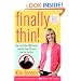 Finally Thin!: How I Lost Over 200 Pounds and Kept them Off - and How You Can Too