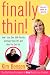 Finally Thin!: How I Lost More Than 200 Pounds and Kept Them Off--and How You Can, Too
