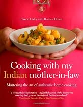 Cooking with My Indian Mother-in-law: Mastering the Art of Authentic Indian Home Cooking